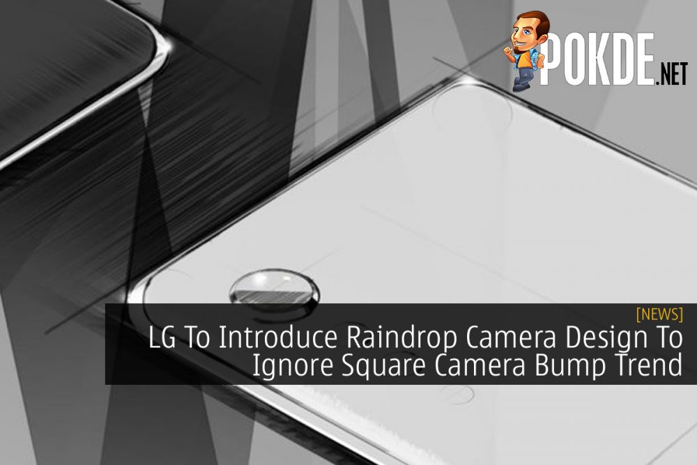 LG To Introduce Raindrop Camera Design To Ignore Square Camera Bump Trend 29