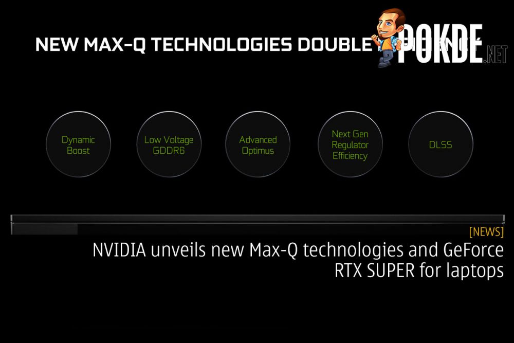NVIDIA unveils new Max-Q technologies and GeForce RTX SUPER for laptops 28