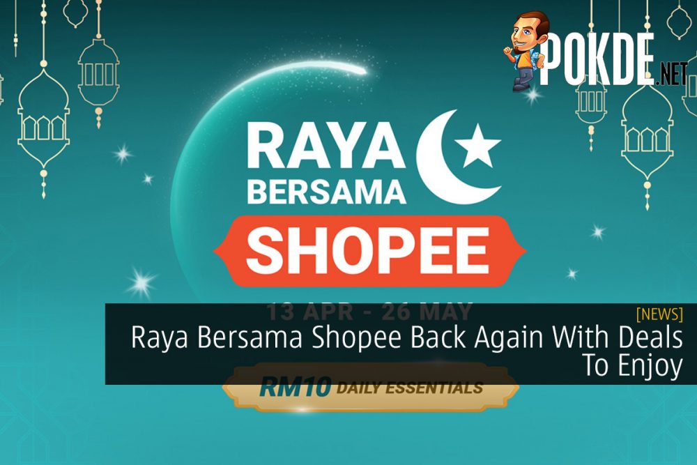 Raya Bersama Shopee Back Again With Deals To Enjoy 25