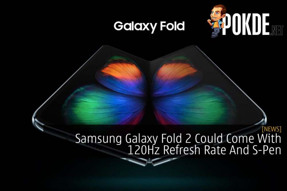 Samsung Galaxy Fold 2 Could Come With 120Hz Refresh Rate And S-Pen 26