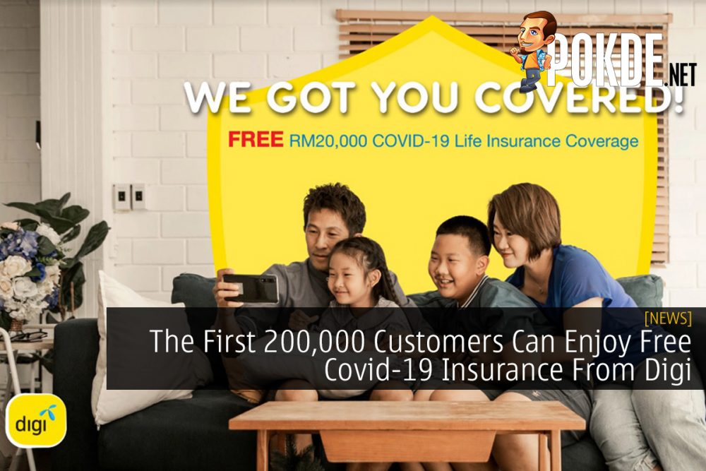 The First 200,000 Customers Can Enjoy Free Covid-19 Insurance From Digi 27