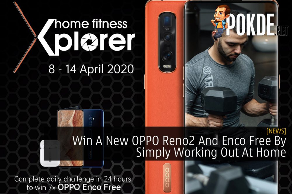Win A New OPPO Reno2 And Enco Free By Simply Working Out At Home 21