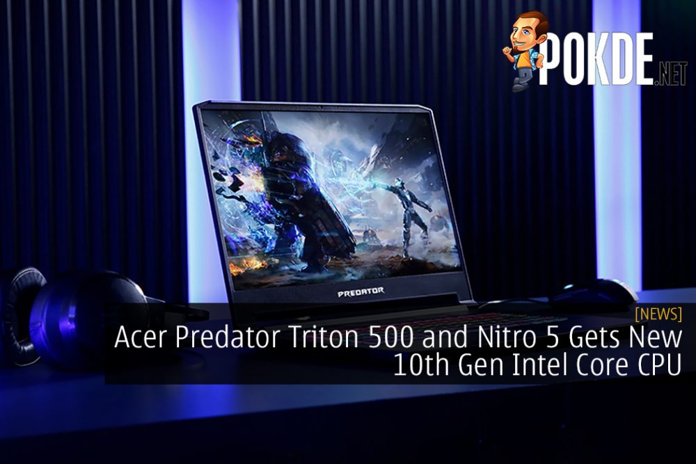 Acer Predator Triton 500 and Nitro 5 Gets New 10th Gen Intel Core CPU