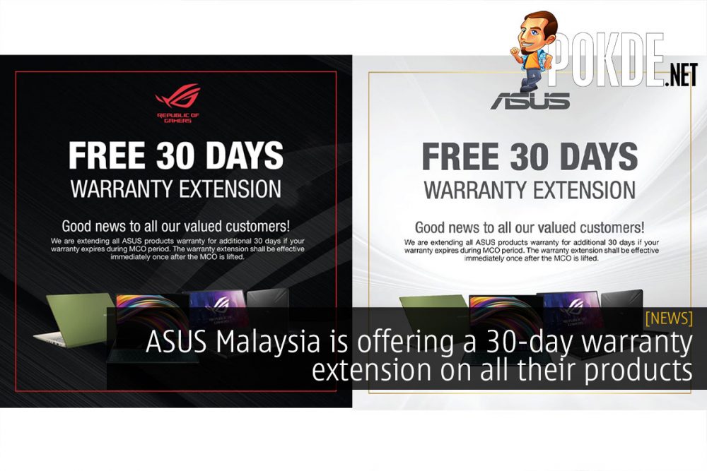 ASUS Malaysia is offering a 30-day warranty extension on all their products 27