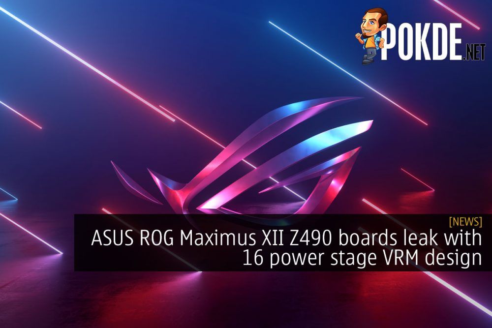 ASUS ROG Maximus XII Z490 boards leak with 16 power stage VRM design 22