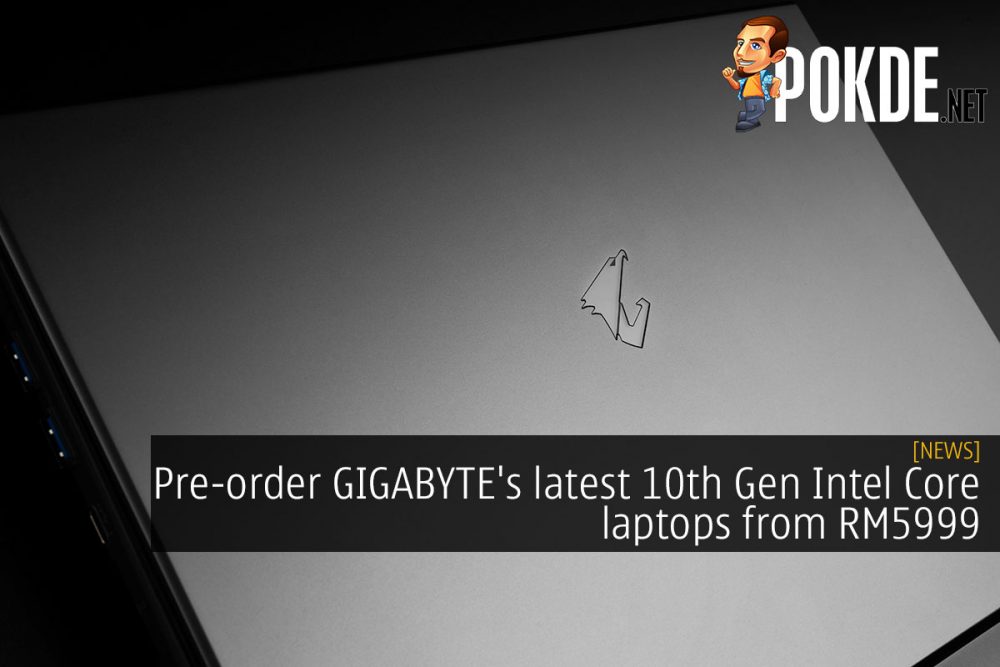 Pre-order GIGABYTE's latest 10th Gen Intel Core laptops from RM5999 31