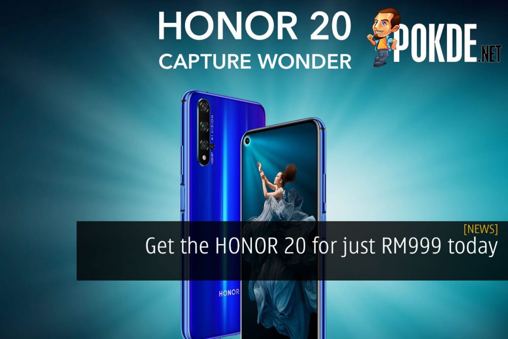 Get the HONOR 20 for just RM999 today 24