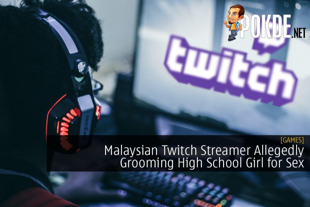 Malaysian Twitch Streamer Allegedly Grooming High School Girl for Sex
