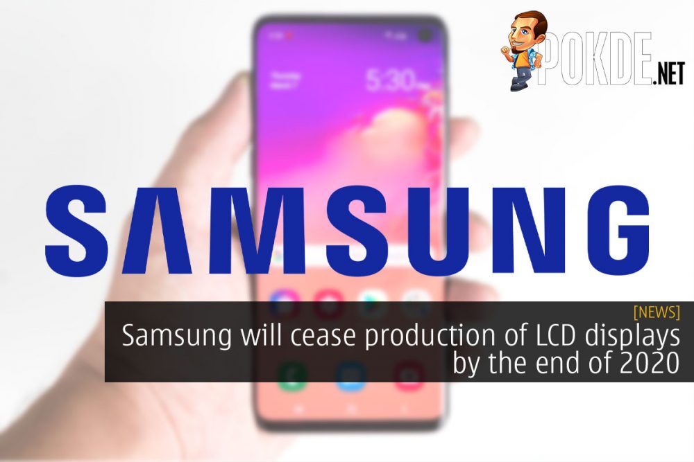 Samsung will cease production of LCD displays by the end of 2020 26