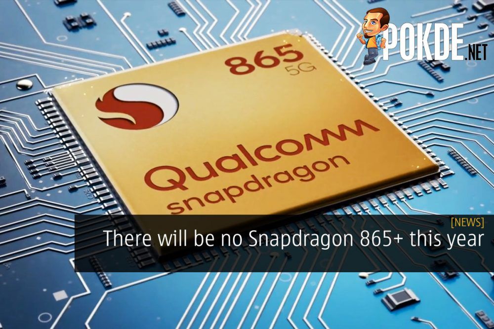 There will be no Snapdragon 865+ this year 25