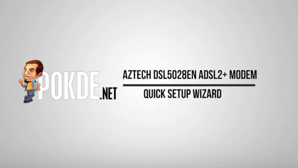How to: Aztech DSL5028EN ADSL2+ Modem Quick Wizard 22