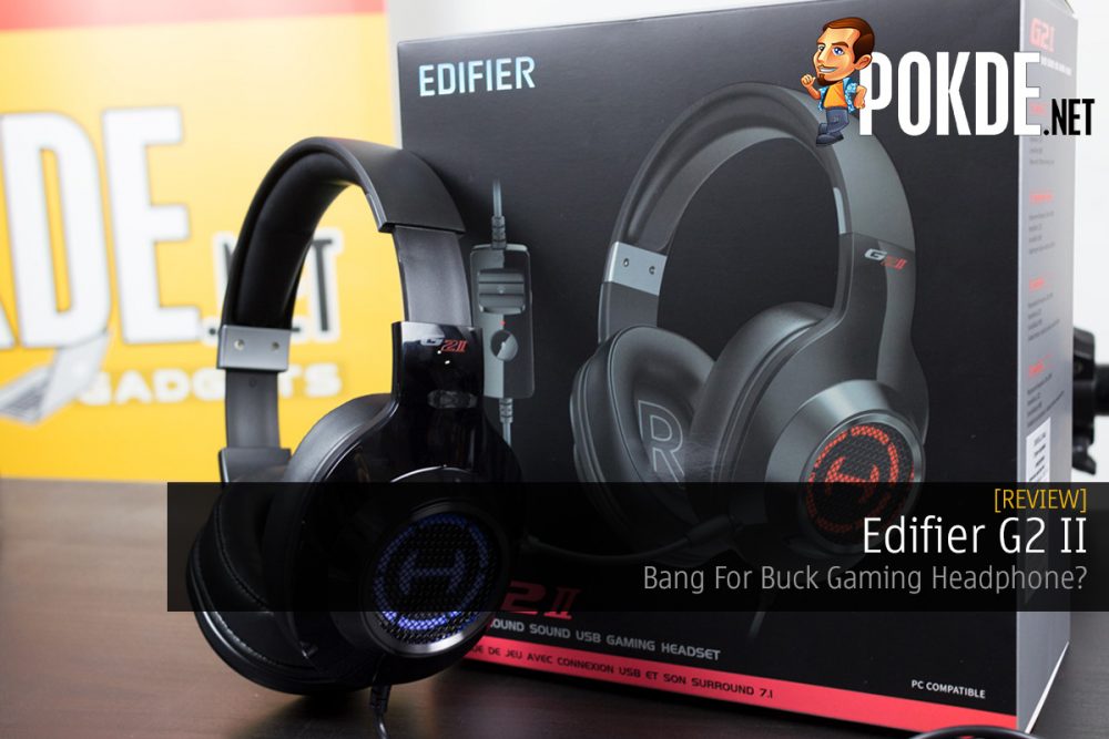 Edifier G2 II Review — Bang For Buck Gaming Headphone? 28