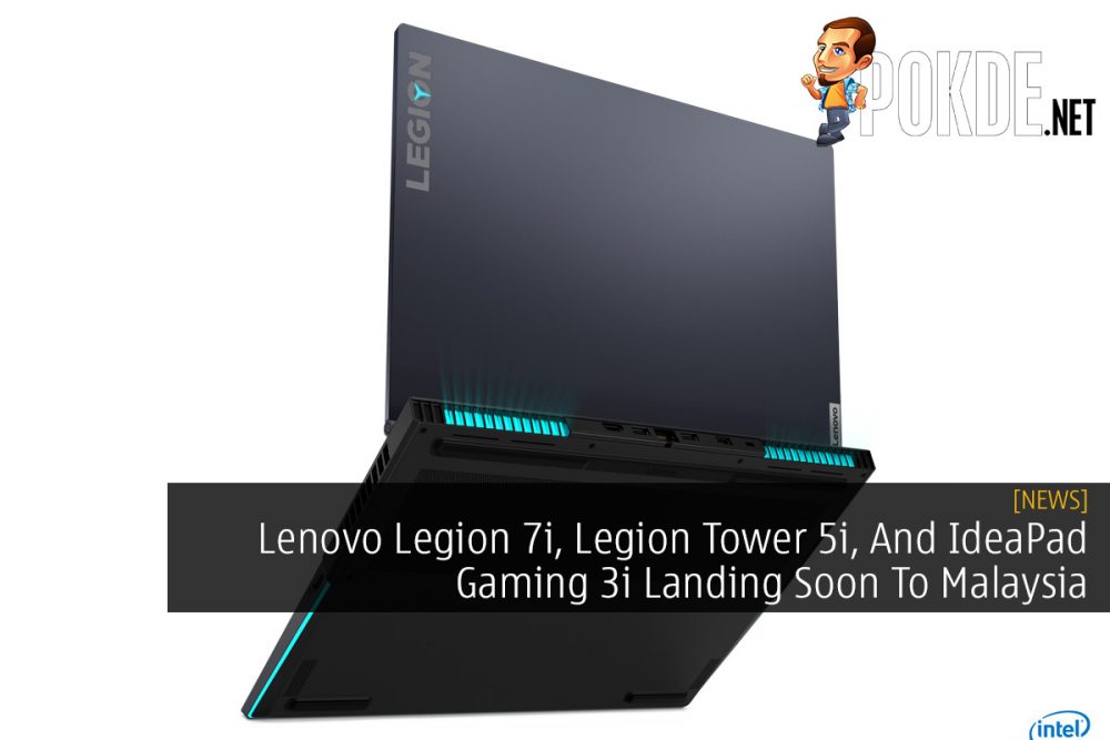 Lenovo Legion 7i, Legion Tower 5i, And IdeaPad Gaming 3i Landing Soon To Malaysia 27