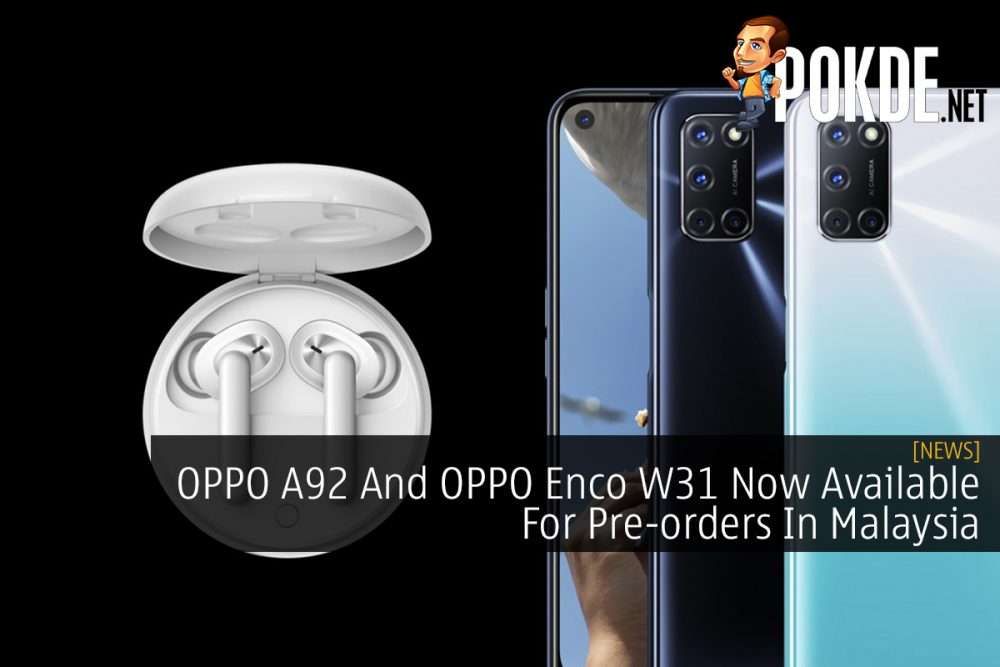 OPPO A92 And OPPO Enco W31 Now Available For Pre-orders In Malaysia 32