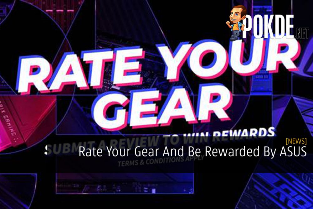 Rate Your Gear And Be Rewarded By ASUS 31