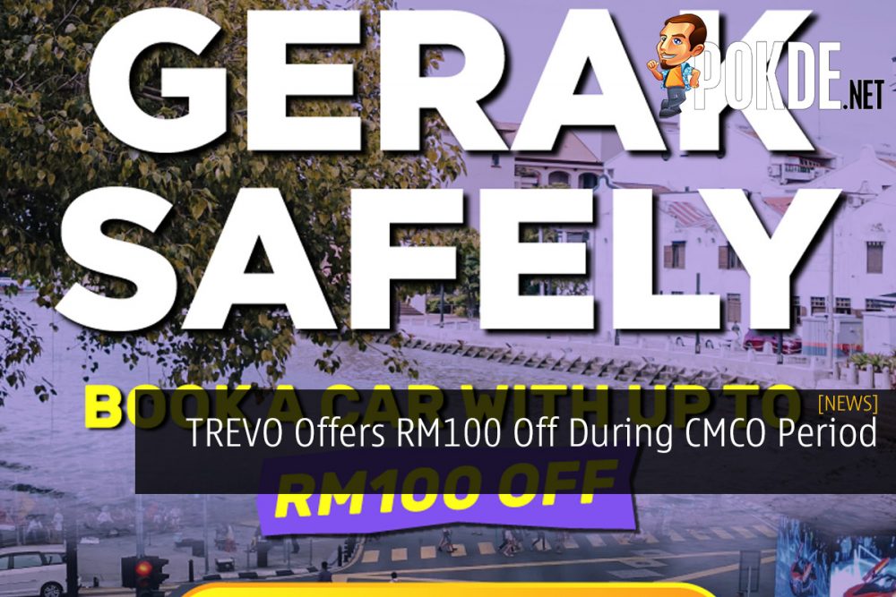 TREVO Offers RM100 Off During CMCO Period 20