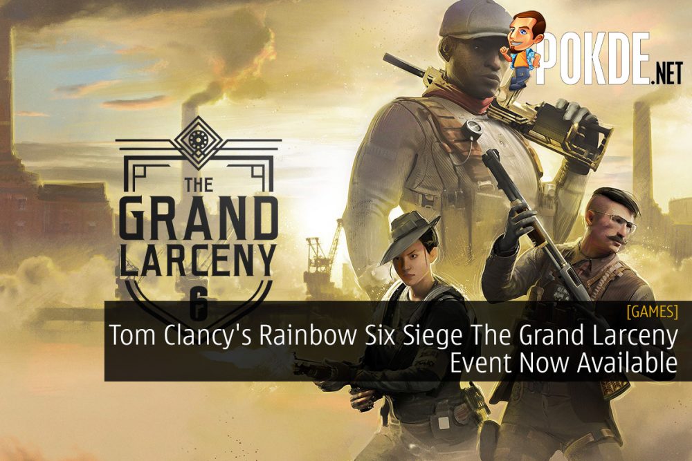 Tom Clancy's Rainbow Six Siege The Grand Larceny Event Now Available 27