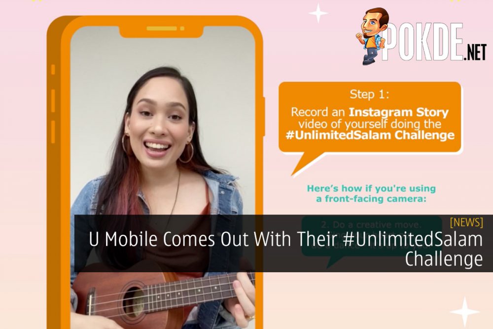 U Mobile Comes Out With Their #UnlimitedSalam Challenge 23