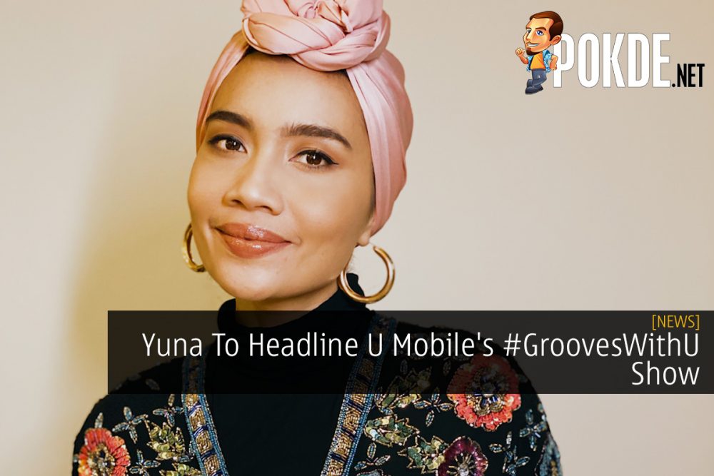 Yuna To Headline U Mobile's #GroovesWithU Show 27