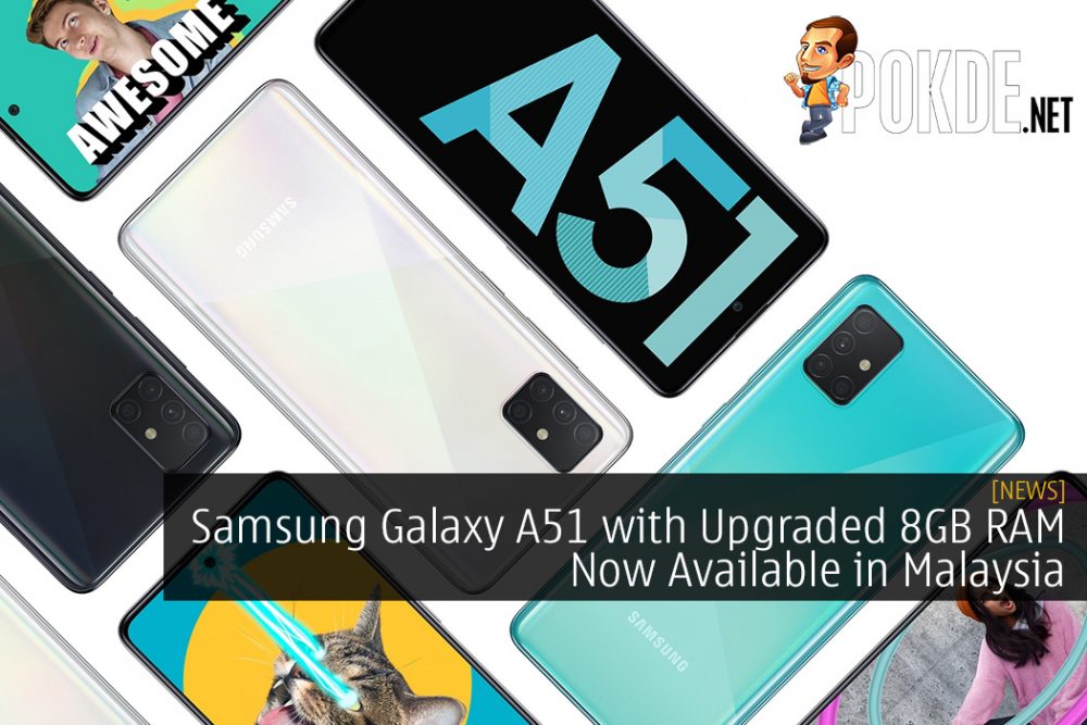 Samsung Galaxy A51 with Upgraded 8GB RAM Now Available in Malaysia