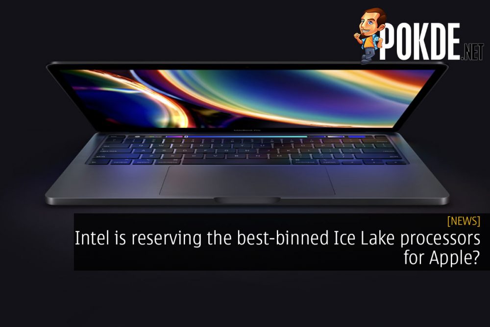 Intel is reserving the best-binned Ice Lake processors for Apple? 26