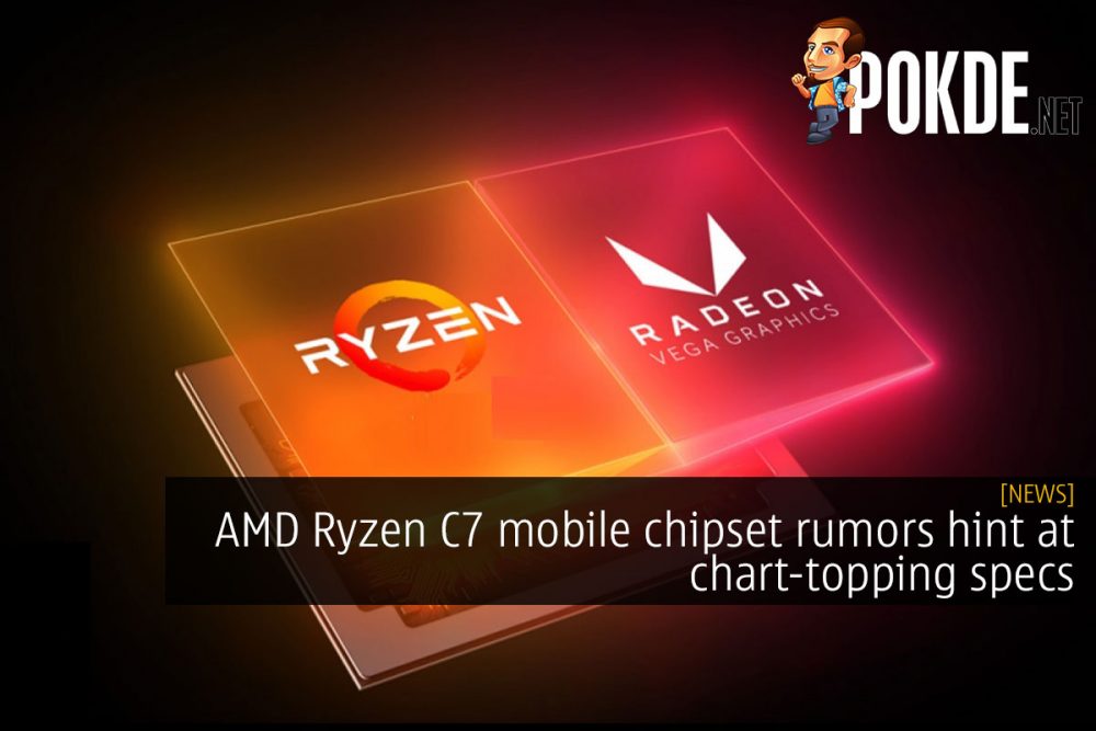 AMD Ryzen C7 mobile chipset rumors hint at chart-topping specs 24