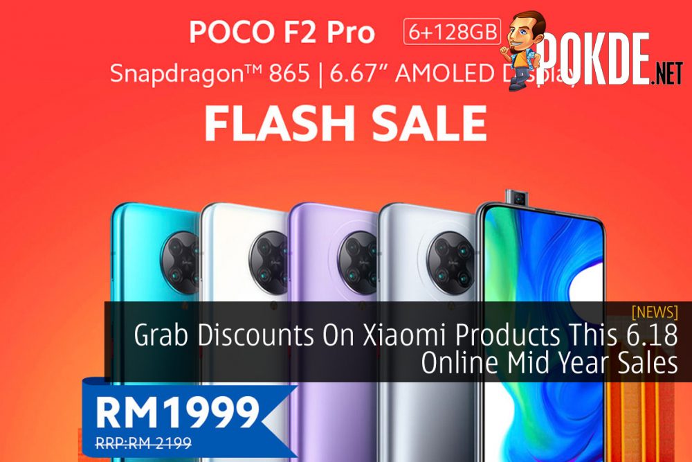 Grab Discounts On Xiaomi Products This 6.18 Online Mid Year Sales 20