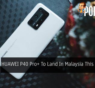 HUAWEI P40 Pro+ To Land In Malaysia This 26 June 31