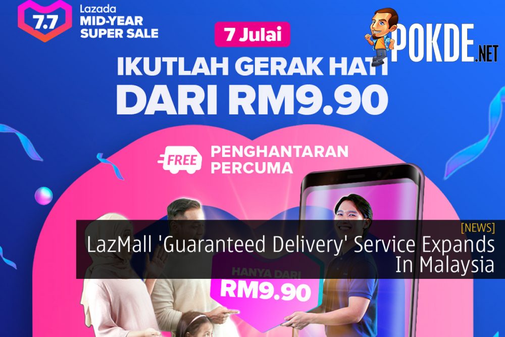 LazMall 'Guaranteed Delivery' Service Expands In Malaysia 23