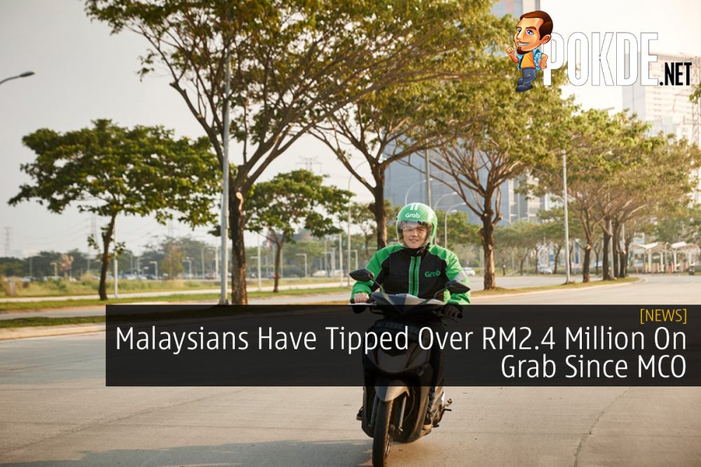 Malaysians Have Tipped Over RM2.4 Million On Grab Since MCO 22