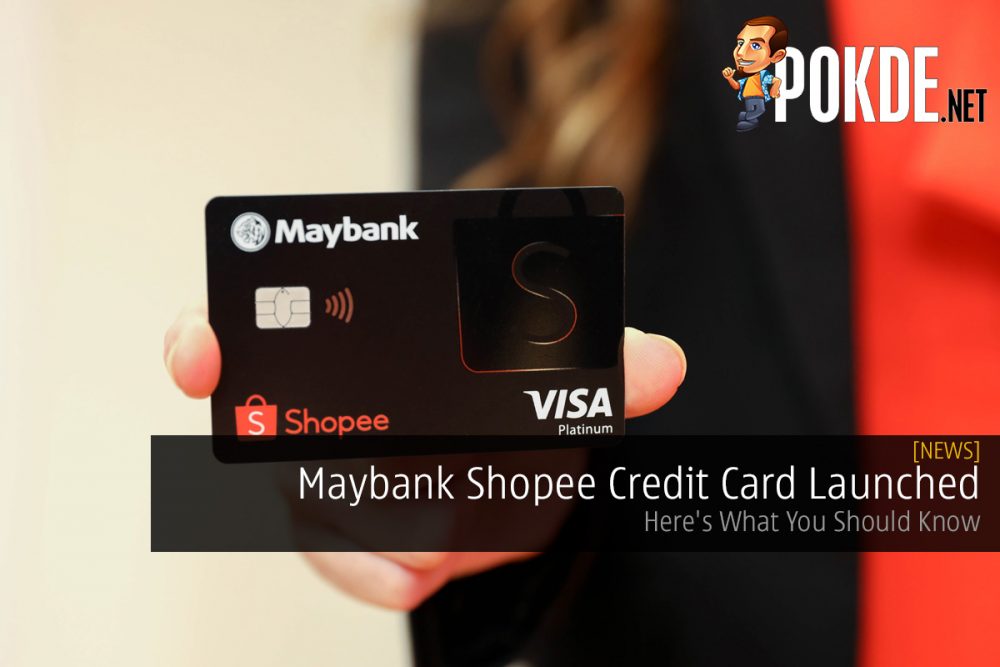 Maybank Shopee Credit Card Launched; Here's What You Should Know 32