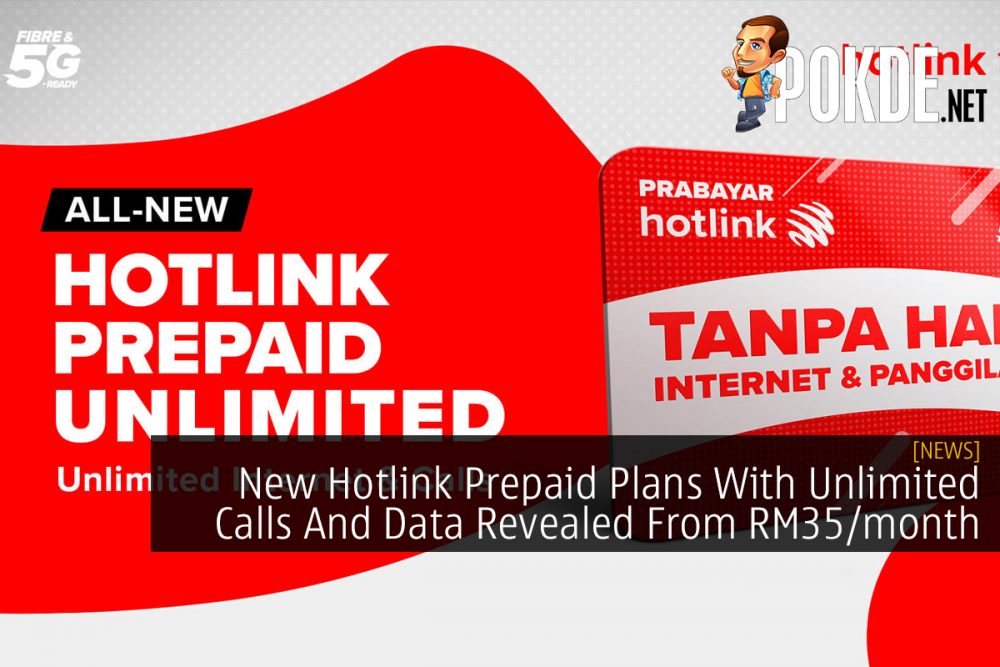 New Hotlink Prepaid Plans With Unlimited Calls And Data Revealed From RM35/month 27