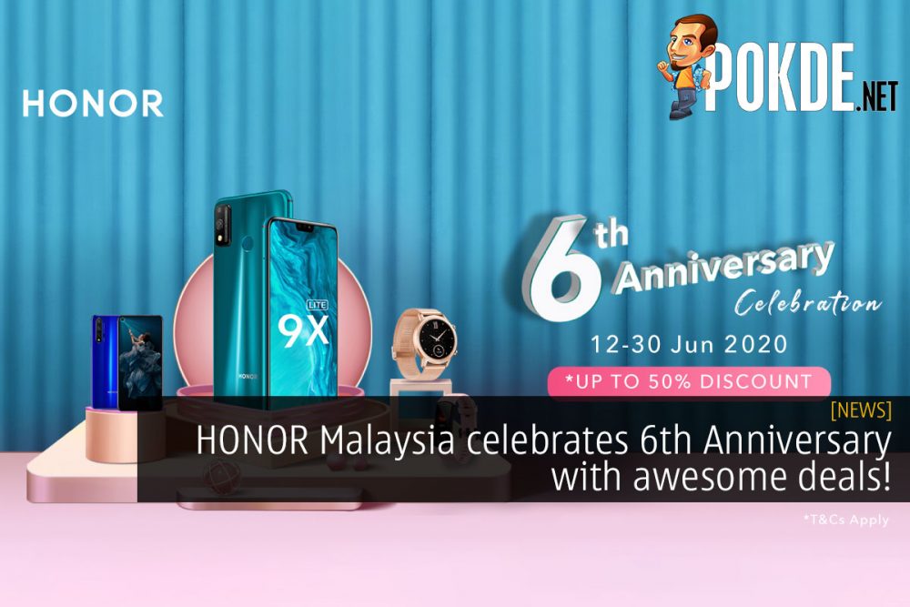 HONOR Malaysia celebrates 6th Anniversary with awesome deals! 30