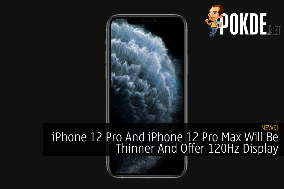 iPhone 12 Pro And iPhone 12 Pro Max Will Be Thinner And Offer 120Hz Display 10
