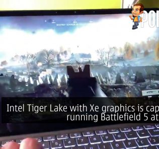 Intel Tiger Lake with Xe graphics is capable of running Battlefield 5 at 30 FPS 36