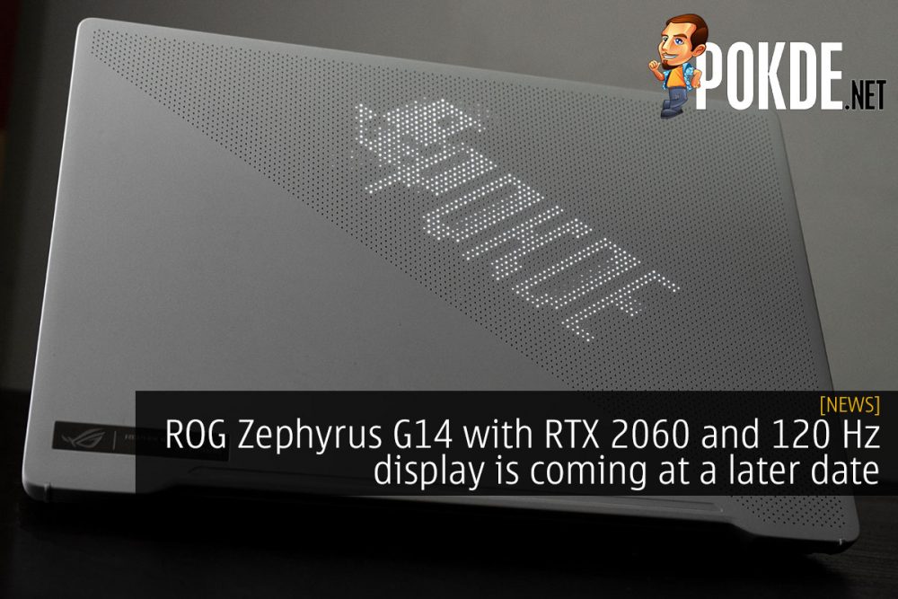 ROG Zephyrus G14 with RTX 2060 and 120 Hz display is coming at a later date 26