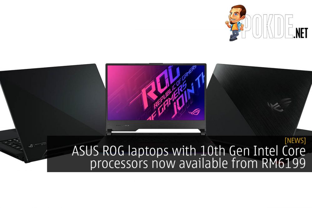 ASUS ROG laptops with 10th Gen Intel Core processors now available from RM6199 28