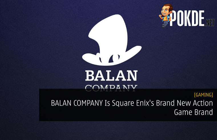 BALAN COMPANY Is Square Enix's Brand New Action Game Brand 31