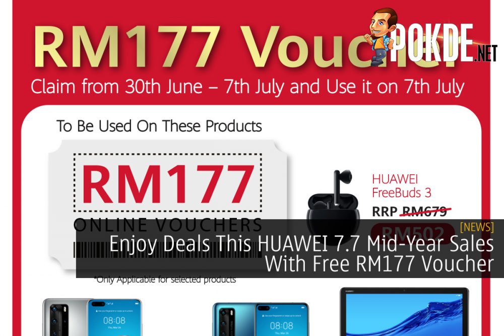 Enjoy Deals This HUAWEI 7.7 Mid-Year Sales With Free RM177 Voucher 31