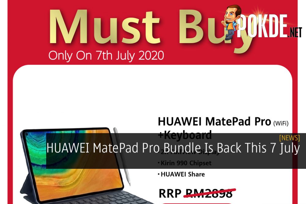 HUAWEI MatePad Pro Bundle Is Back This 7 July 27