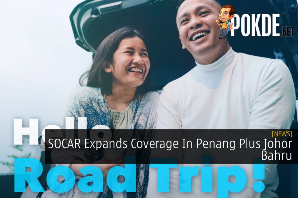 SOCAR Expands Coverage In Penang Plus Johor Bahru 25