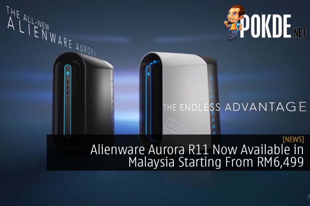 The Power Packed Alienware Aurora R11 Now Available in Malaysia Starting From RM6,499