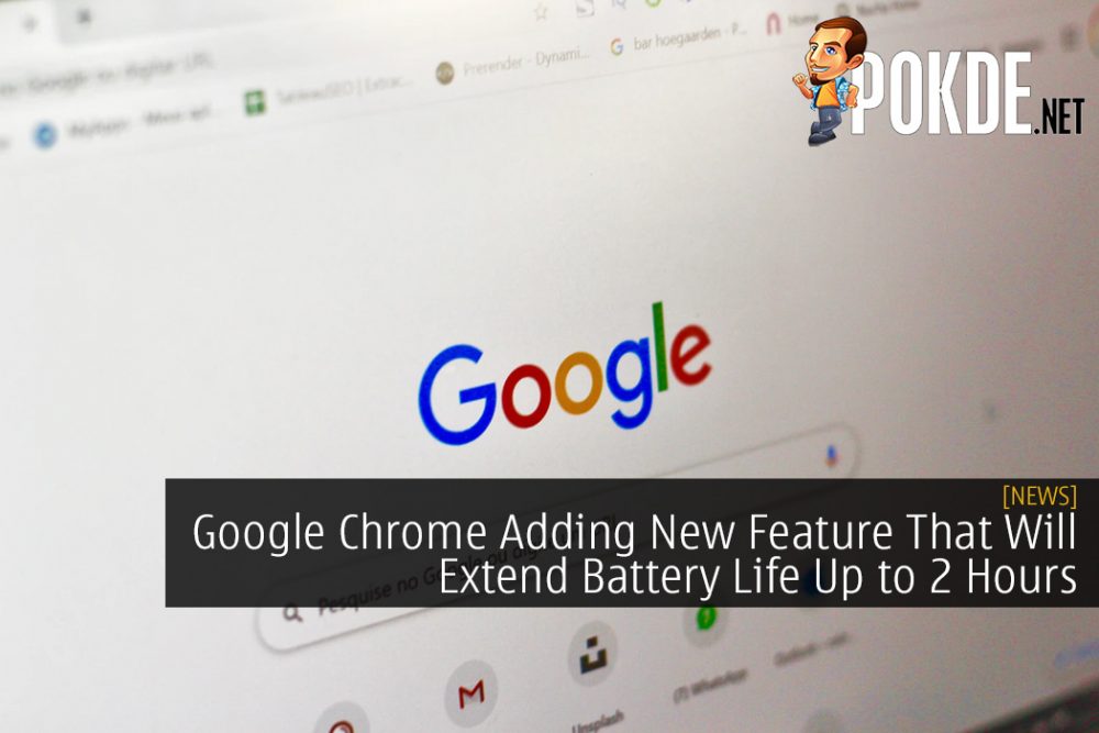 Google Chrome Adding New Feature That Will Extend Battery Life Up to 2 Hours