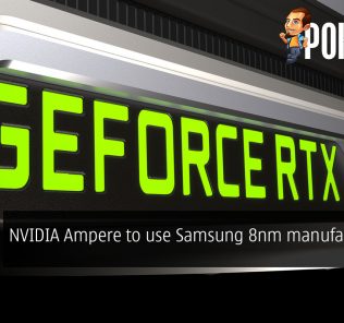 NVIDIA Ampere to use Samsung 8nm manufacturing? 30
