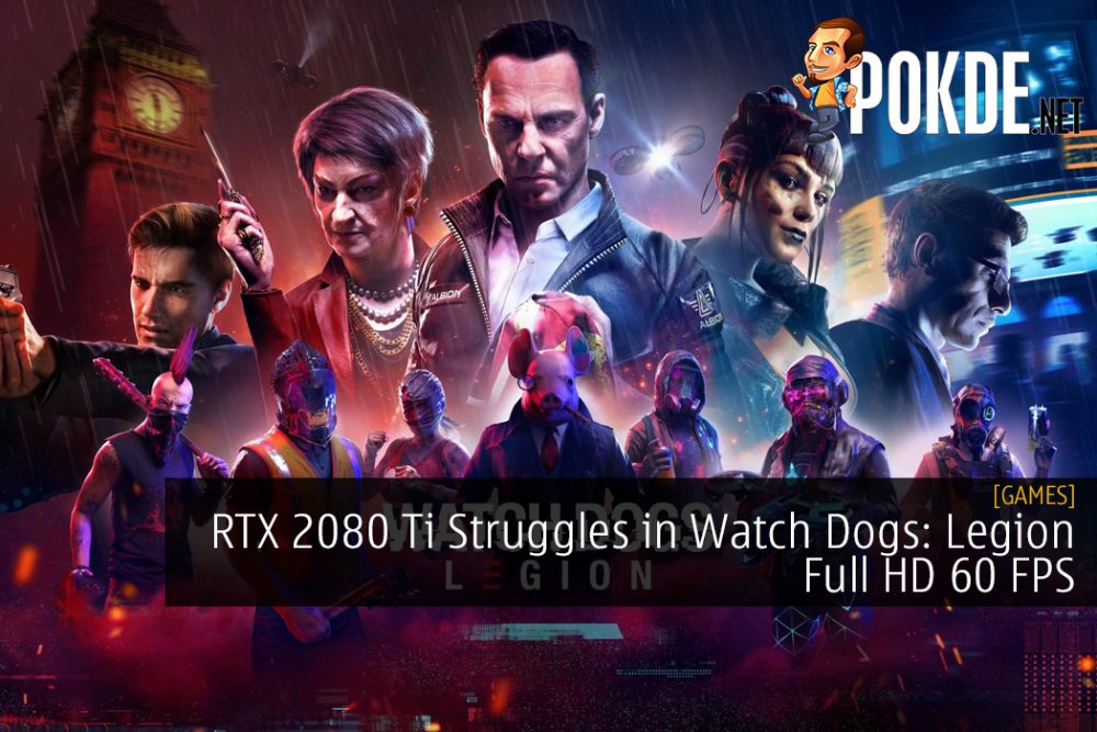 RTX 2080 Ti Struggles in Watch Dogs: Legion Full HD 60 FPS 22