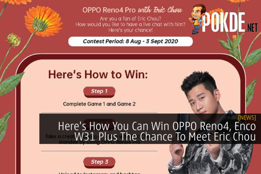 Here's How You Can Win OPPO Reno4, Enco W31 Plus The Chance To Meet Eric Chou 25