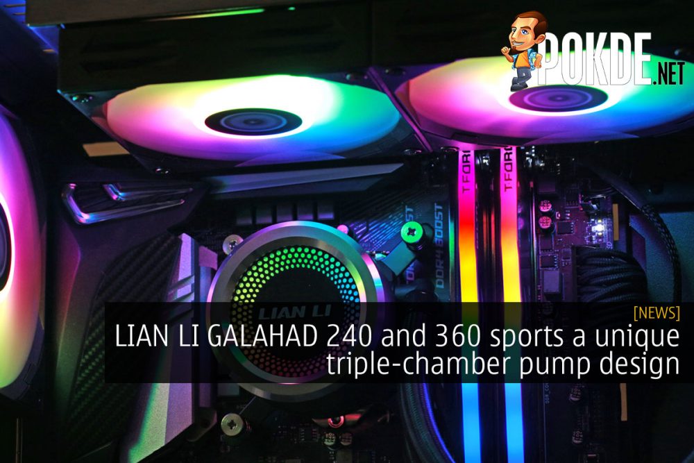 LIAN LI GALAHAD 240 and 360 sports a unique triple-chamber pump design 25