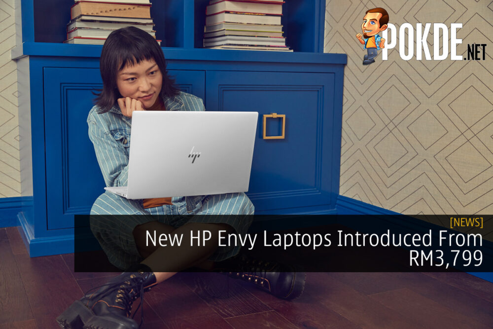 New HP Envy Laptops Introduced From RM3,799 28