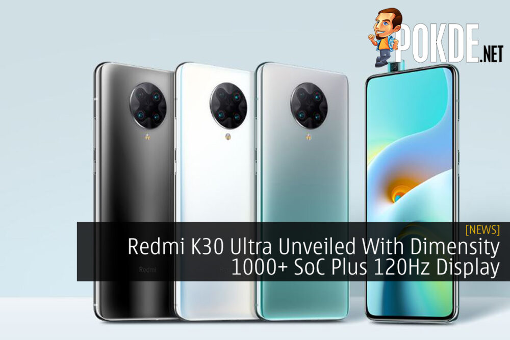 Redmi K30 Ultra Unveiled With Dimensity 1000+ SoC Plus 120Hz Display 29