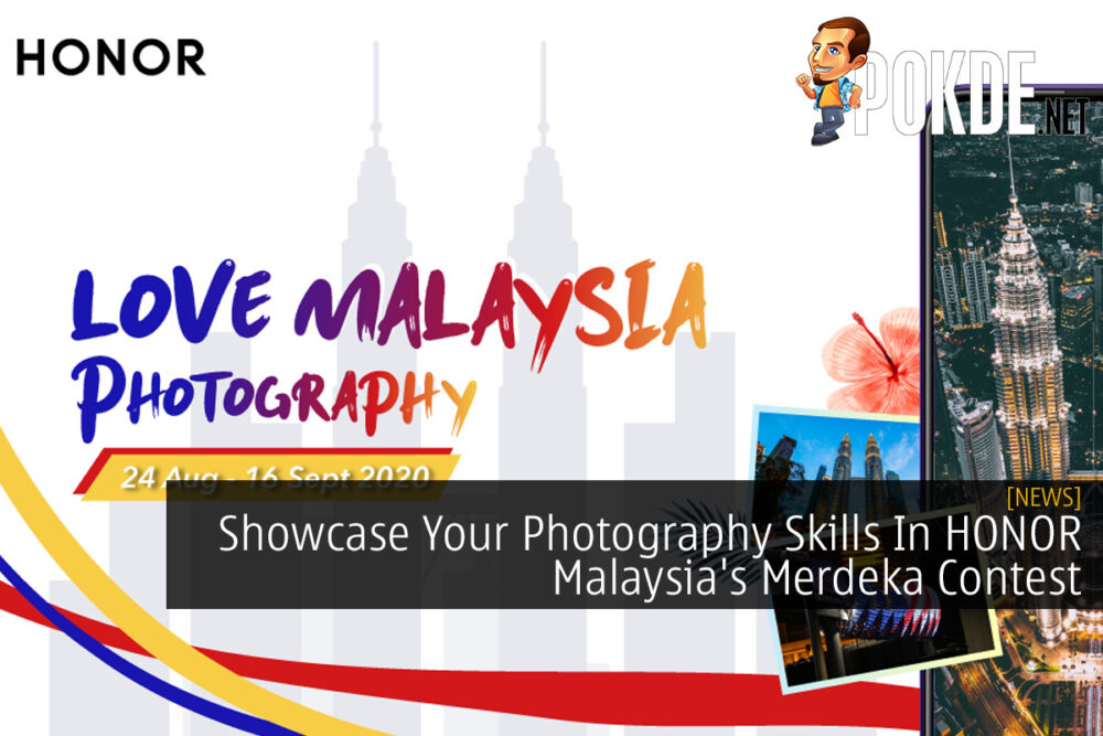 Showcase Your Photography Skills In HONOR Malaysia's Merdeka Contest 26